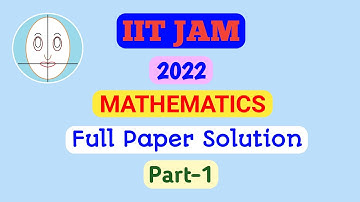 IIT JAM (2022) | Mathematics | Full Paper Solution | Part-1