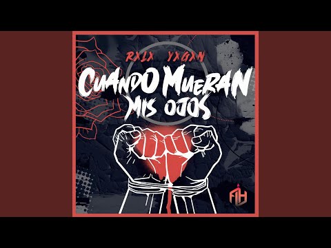Cuando Mueran Mis Ojos (feat. Rxlx & Yxgxn)