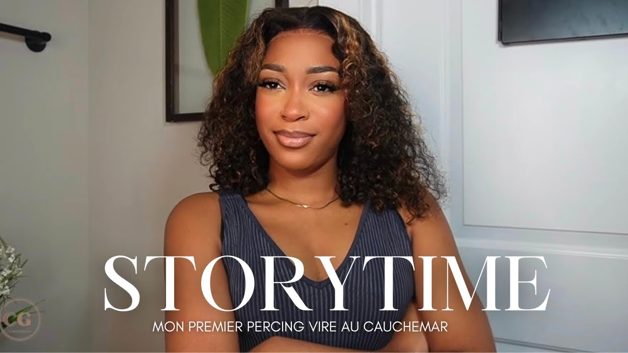 STORYTIME : MON PREMIER PERCING VIRE AU CAUCHEMAR