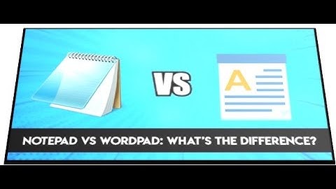 Differences between Notepad and Wordpad | नोटपैड और वर्डपैड के बीच अंतर  विश्लेषण
