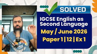 IGCSE ESL May June 2026 | Paper 1 12 | Ex 1