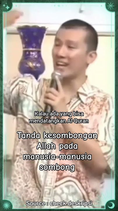 Tanda kesombongan Allah pada manusia-manusia yang merasa dirinya lebih hebat dari Allah