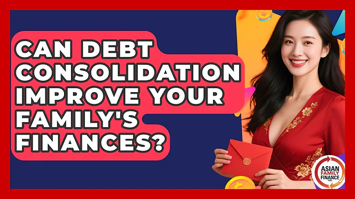 Can Debt Consolidation Improve Your Family's Finances? - Asian Family Finance Pro