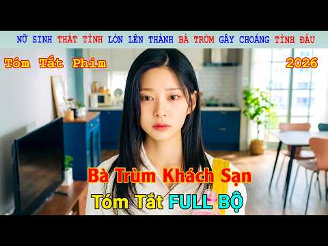 Review Phim: Nữ Sinh Thất Tình Lớn Lên Thành Bà Trùm Gây Sốc Tình Đầu | Still Shining 2026 | Full
