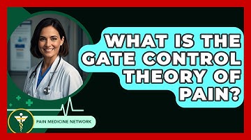 What Is The Gate Control Theory Of Pain? - Pain Medicine Network