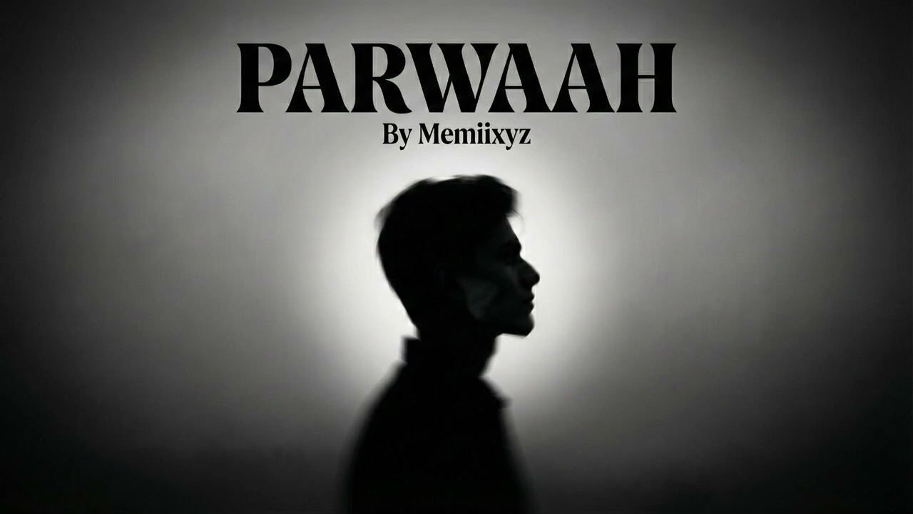 PARWAAH - MEMIIXYZ | Official Audio | Emotional Hindi Urdu Rap Song | Melodic Rap | Sad Desi Hip Hop