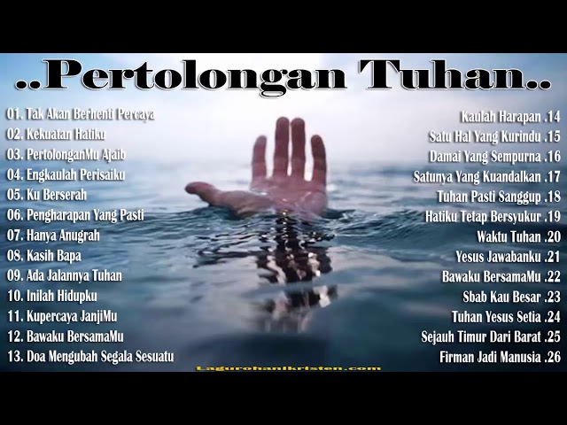 List Lagu Rohani Kristen --  Pertolongan Tuhan - Saat Teduh class=