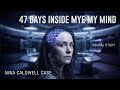 47 Days Inside My Mind After Alien Experiments — The Nina Caldwell | Alien X Base