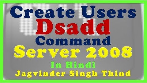 ✅ how to create User using Dsadd command in Windows Server 2008 in Hindi.