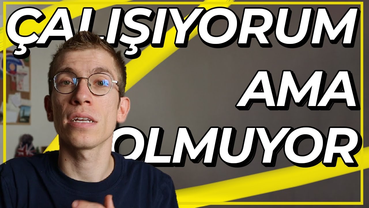 Çalışıyorum Ama Olmuyor..