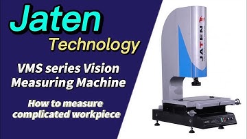 ￼￼ Vision Measuring Machine JTD VMS Series-How to measure complicated workpiece￼@Jaten_Fay
