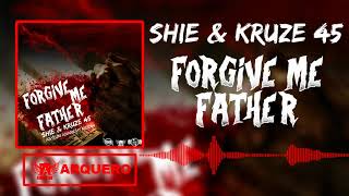 Shie & Kruze 45 - Forgive Me Father | Asylum Anarchy Riddim - 2017 Dancehall