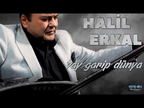 Halil Erkal - Vay Garip Dünya