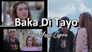 Baka Di Tayo Lyrics Yoyoi Yosso Lopau
