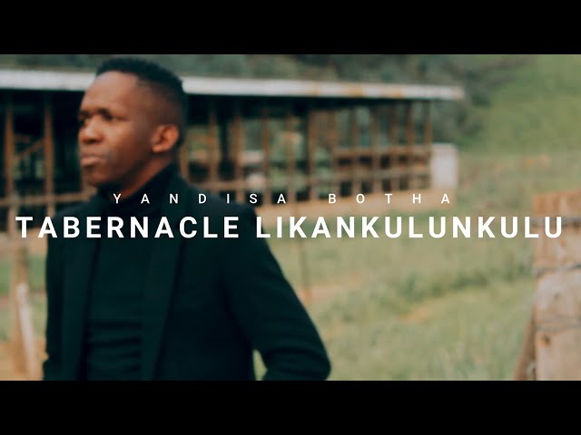 Yandisa Botha - Tabernacle likaNkulunkulu class=