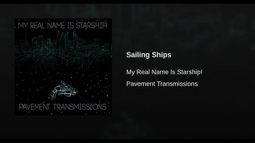 Sailing Ships - My Real Name Is Starship!