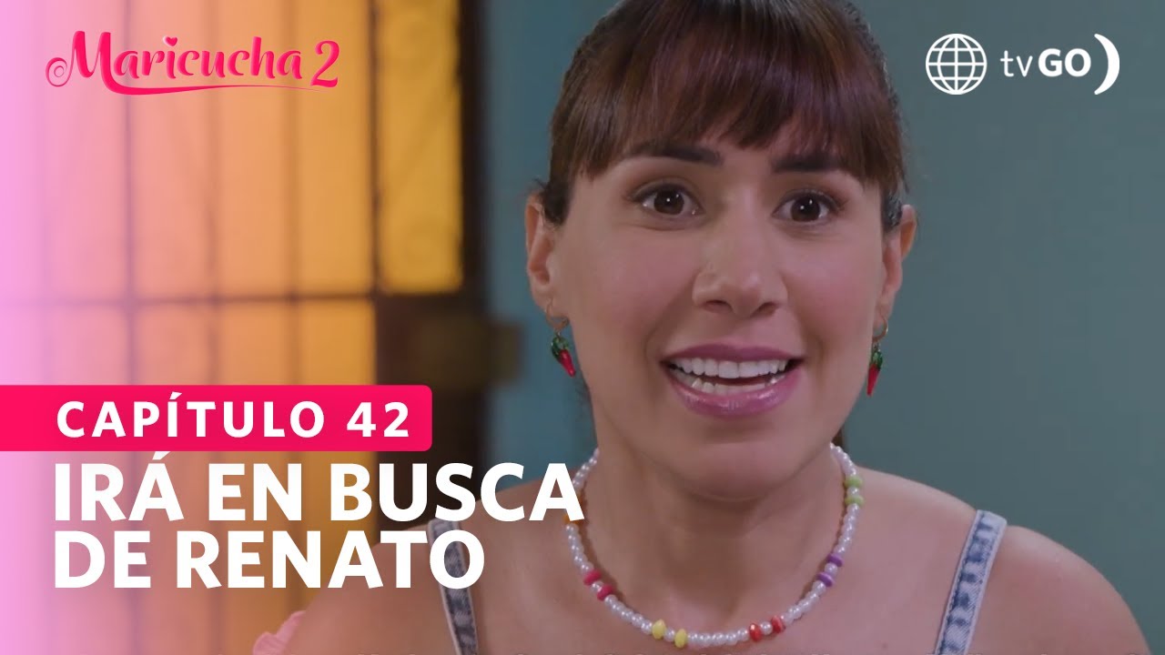 Maricucha 2: Maricucha se enteró que Renato quiere regresar con ella (Capítulo n° 42)