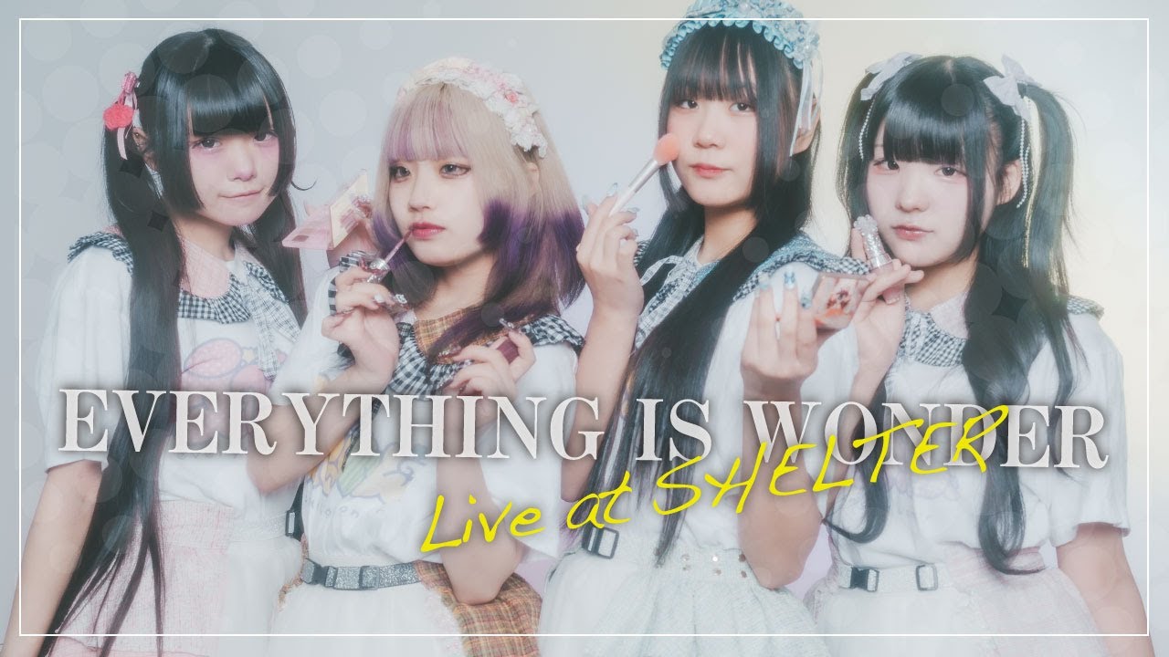 【LiVE】Live at SHELTER / EVERYTHING IS WONDER（エビワン）【Full Movie】