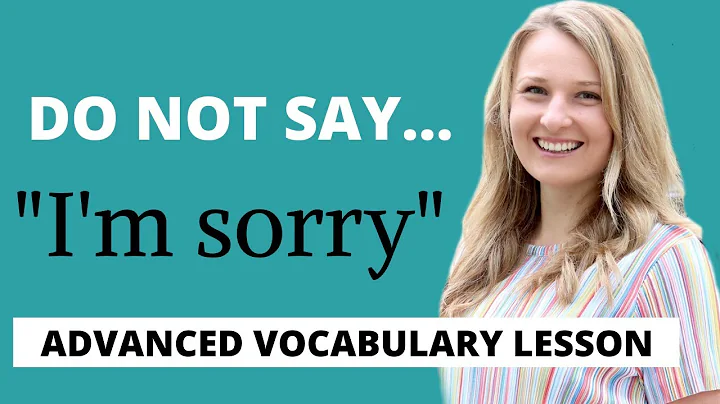 STOP SAYING "I'M SORRY"! - Better Advanced English Vocabulary -  How to Apologise
