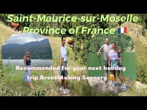 LAST SUMMER HOLIDAY TRIP: A Tour of Saint-Maurice-sur-Moselle, France