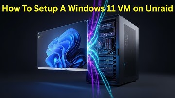 Unraid Windows 11 Virtual Machine - How To 2025