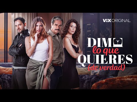 Dime Lo Que Quieres (De Verdad) | Tráiler oficial | ViX Original