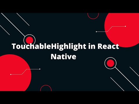 TouchableHighlight in React Native | React Native Tutorial