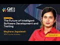 The Future of Intelligent Software Development and Testing | Meghana Jagadeesh | QE Conclave 2024