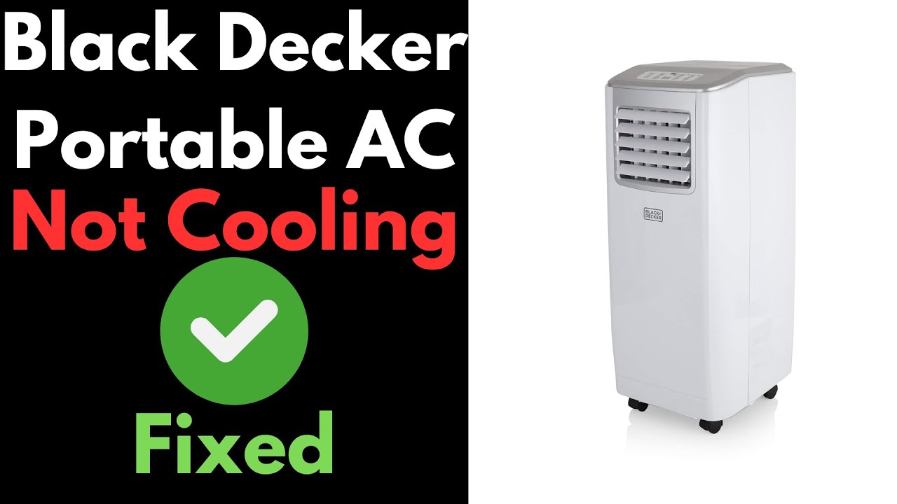 How To Fix Black Decker Portable Air Conditioner Not Cooling YouTube