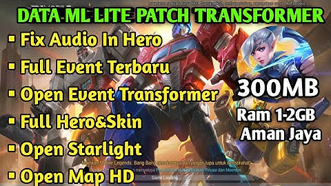 DATA ML LITE PATCH TRANSFORMER|300MB FULL FITUR|FIX AUDIO HERO|MOBILE LEGENDS