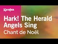 Hark the herald angels sing  chant de nol  karaoke version  karafun