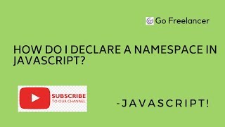 How do I declare a namespace in JavaScript?