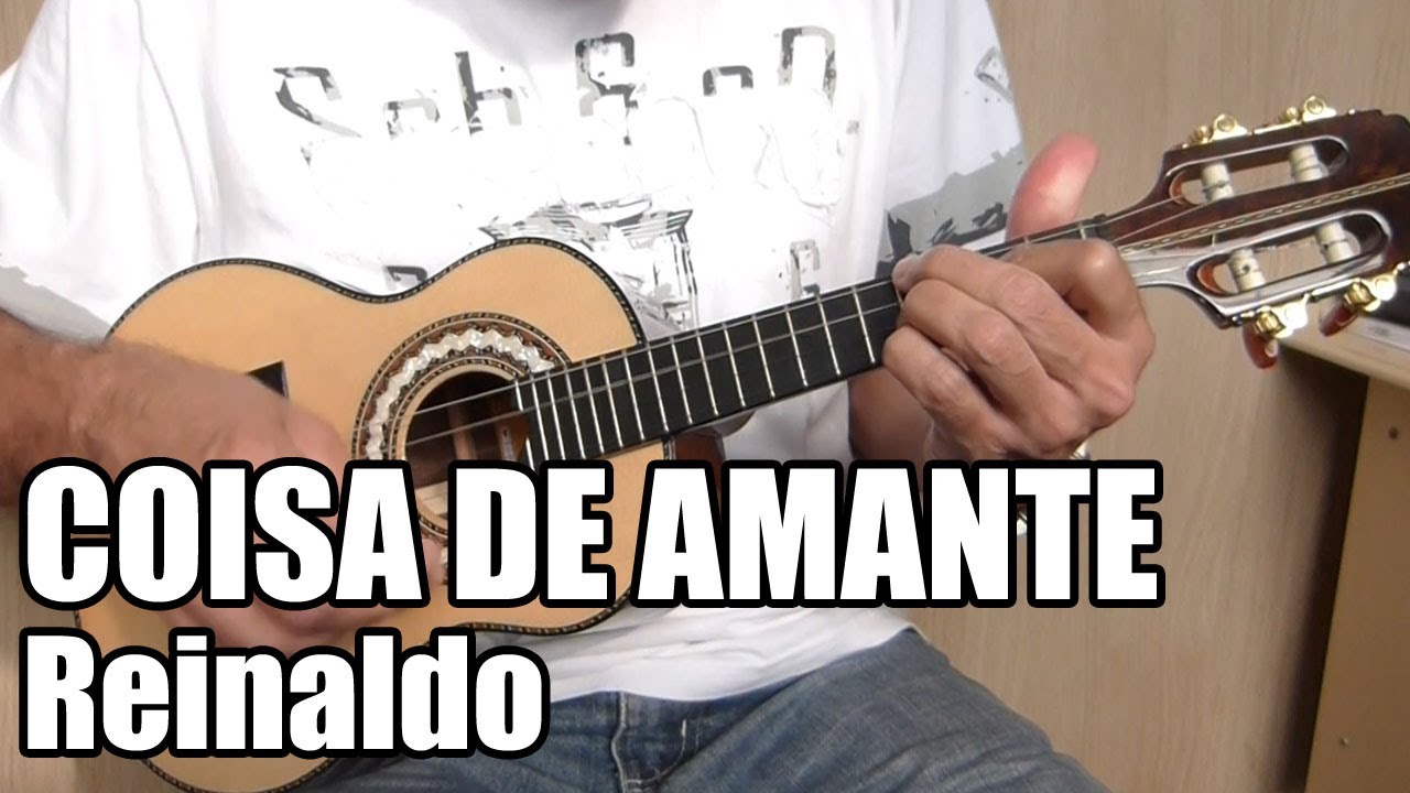 Coisa de Amante - Reinaldo - Ré Maior