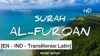 [EN - IND] Al-Furqan | Syaikh Ismail Annuri HD Maqam Ajam Recitation