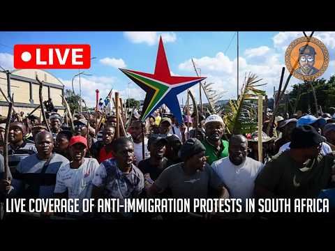 Watch Live: Anti-Immigration Protests Across South Africa