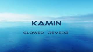 Kamin Slowed Reverb