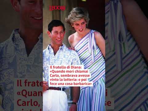 Video Il fratello di Diana: «Quando morì chiamai Carlo, sembrava avesse vinto la lotteria: fu barbarico»