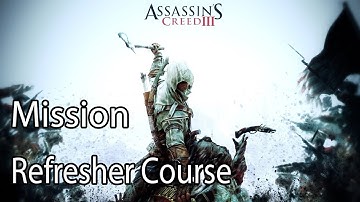 assassins creed 3 sequence 1 mission refresher course