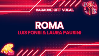 Roma - Luis Fonsi and Laura Fausini [KARAOKE] (OFF VOCAL)
