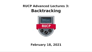 Advanced Lecture Series 3 - Backtracking (RUCP Spring 2021)