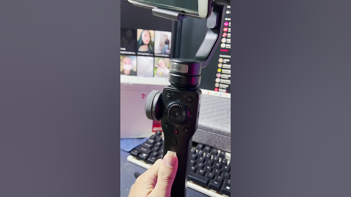 Lỗi gimbal smooth 4 không cân bằng được năm 2024