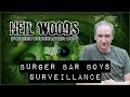 Burger Bar Boys Surveillance - Ex Cop Neil Woods