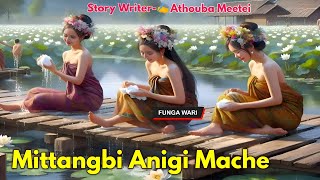 Mittangbi Anigi Mache || Manipuri Phunga Wari || Record 🎤Panthoi Mangang || Story✍️ Athouba Meetei