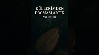 Küllerimden Doğmam Artık - Vayhoret1 Arabesk Türküsü (Bağlama & Duygusal Düet)