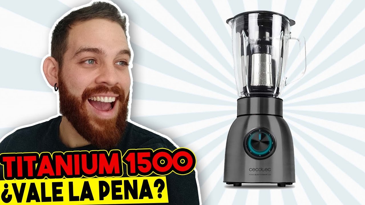 DESCUBRE la Batidora de Vaso Cecotec Power Black Titanium 1500 ▷Análisis,  Ventajas y Desventajas◁ 