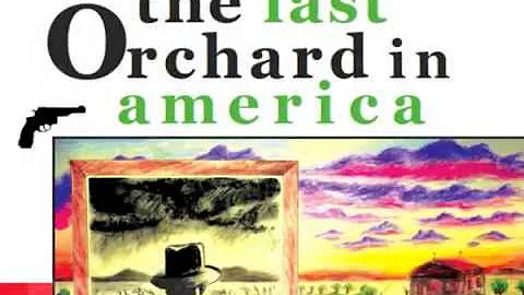 THE LAST ORCHARD IN AMERICA, a novel by Michael Peck