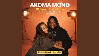 Akoma Mono (feat. Snazii Cruze)