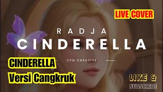cinderella - Radja (cover) Versi Cangkruk