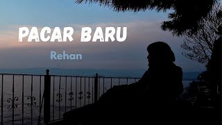 Rehan - Pacar Baru (Official Music Video)