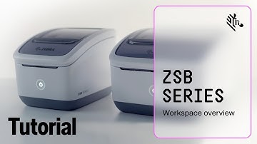 ZSB Series Printer Desktop Workspace Overview | Zebra